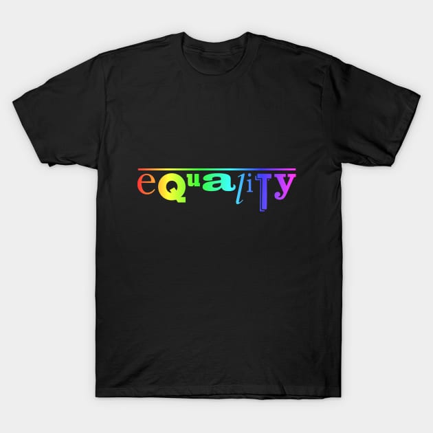 Equality by © Buck Tee'Originals T-Shirt by Buck Tee